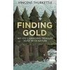 KNYGA Thurkettle, Vincent Finding Gold: My life-changing treasure hunt with nature