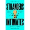KNYGA Tiffany Jenkins Strangers and Intimates, The Rise and Fall of Private Life
