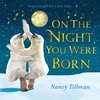 KNYGA Tillman, Nancy On the Night You Were Born: A Special Gift for a New Baby