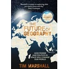 KNYGA Tim Marshall Future of Geography, How Power and Politics in Space Will Change Our World – THE NO.1 SUNDAY TIMES BESTSELLER