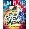 KNYGA Tim Peake Cosmic Diary of a Future Space Explorer, The Next Step for Humankind