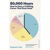 KNYGA Todd, Benjamin 80,000 Hours: How to Have a Fulfilling Career That Does Good