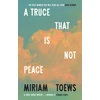 KNYGA Toews, Miriam Truce That Is Not Peace