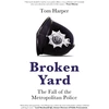 KNYGA Tom Harper Broken Yard, The Fall of the Metropolitan Police