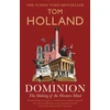 KNYGA Tom Holland Dominion, The Making of the Western Mind