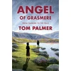 KNYGA Tom Palmer Angel of Grasmere, From Dunkirk to the Fells