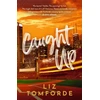 KNYGA Tomforde, Liz Caught Up: The hottest new must-read enemies-to-lovers sports romance in the Windy City Series, following the TikTok sensation, MILE HIGH