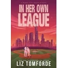 KNYGA Tomforde Liz In Her Own League: the new sports romance from Liz Tomforde