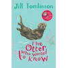 KNYGA Tomlinson, Jill Otter Who Wanted to Know