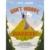 KNYGA Tommy Nelson Don't Worry, Warrior!