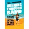 KNYGA Tonkinson Paul Running Through Sand: An Ageing Comedian’s Ill-Thought-Out Ultra in the Sahara