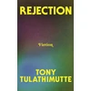 KNYGA Tony Tulathimutte Rejection