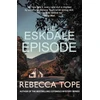 KNYGA Tope, Rebecca (Author) Eskdale Episode: The intriguing English cosy crime series