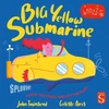 KNYGA John Townsend Townsend John Sploosh! Big Geltona Submarine