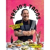 KNYGA Trejo, Danny Trejo's Tacos: Recipes and Stories from LA