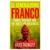 KNYGA Tremlett, Giles El Generalisimo: Franco: Power, Violence and the Quest for Greatness