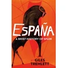 KNYGA Tremlett, Giles Espana: a Brief History of Spain