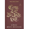 KNYGA Tripp, Paul David Come, Let Us Adore Him: A Daily Advent Devotional