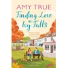 KNYGA True Amy Finding Love in Ivy Falls: An irresistible small town friends-to-lovers romance