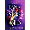 KNYGA Tuli Nisha J Dance of Stars and Ashes: An enemies to lovers fantasy romance