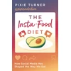 KNYGA Turner, Pixie Insta-Food Diet: How Social Media has Shaped the Way We Eat