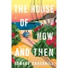 KNYGA Underhill, Edward House of Now and Then: A heartfelt journey of love, identity and revisiting the past