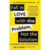 KNYGA Uri Levine Fall in Love with the Problem, Not the Solution