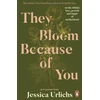 KNYGA Urlichs, Jessica They Bloom Because of You: on the infinite love, growth and magic of motherhood