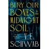 KNYGA V E Schwab Bury Our Bones in the Midnight Soil