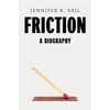 KNYGA Vail, Jennifer R. Friction: A Biography