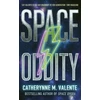 KNYGA Valente Catherynne M Space Oddity