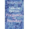 KNYGA Valerie Perrin Forgotten on Sunday, From the million copy bestselling author of Fresh Vanduo for Flowers