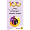 KNYGA Vandome Nick 100 Top Tips - Create Your Smart Home to Stay Safe and Save Money