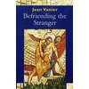 KNYGA Jean Vanier Vanier Jean Befriending the Stranger
