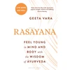 KNYGA Vara, Geeta Rasayana: Feel young in mind and body with the wisdom of Ayurveda