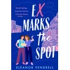 KNYGA Vendrell, Eleanor Ex Marks the Spot: A hot and hilarious new academic-rivals-to-lovers romcom for fans of Casey McQuiston and Ali Hazelwood