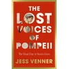 KNYGA Venner, Dr Jess Lost Voices of Pompeii: The Final Day in Seven Lives