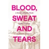KNYGA Verwaal, Ruben Blood, Sweat and Tears: A History of Bodily Fluids