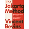KNYGA Vincent Bevins The Jakarta Method, Washington's Anticommunist Crusade and the Mass Murder Program that Shaped Our World