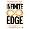 KNYGA Vincent, James Infinite Edge: Master the Six Inner Forces to Find Your Edge