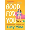 KNYGA Vine Lucy Good For You: A relatable, funny rage romance from the bestselling author