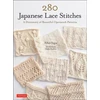 KNYGA Vogue, Nihon 280 Japanese Lace Stitches: A Dictionary of Beautiful Openwork Patterns