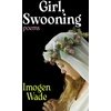 KNYGA Wade, Imogen Girl, Swooning