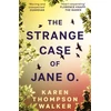 KNYGA Walker, Karen Thompson The Strange Case of Jane O.: From the international bestselling author of THE AGE OF MIRACLES - What if you could remember everything, except the day you disappeared?