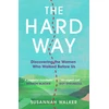 KNYGA Walker, Susannah Hard Way: Discovering the Women Who Walked Before Us