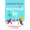 KNYGA Walsh, Catherine Snowed In: A completely hilarious fake dating, forced proximity romantic comedy