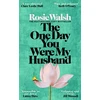 KNYGA Walsh, Rosie One Day You Were My Husband