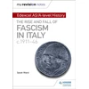 KNYGA Ward, Sarah; Gallagher, Laura My Revision Notes: Edexcel AS/A-level History: The rise and fall of Fascism in Italy c1911-46