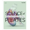 KNYGA Ward, Tracy Science of Pilates: Understand the Anatomy and Physiology to Perfect Your Practice