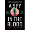 KNYGA Warner, Paul Spy in the Blood: For fans of Slow Horses and Damascus Station, a gripping espionage thriller